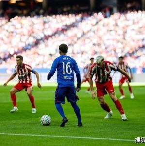 曼联2-1逆转马竞！热身赛获2连胜 7500万锋霸双响 7天后过招大巴黎